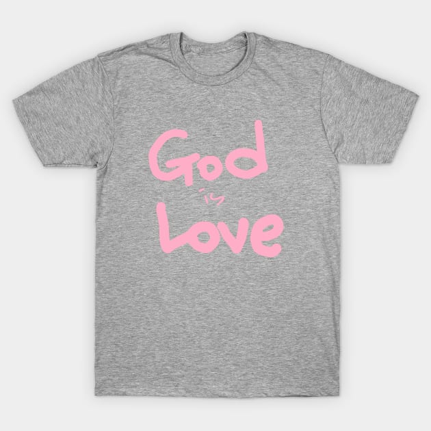 GOD IS LOVE T-Shirt by zzzozzo